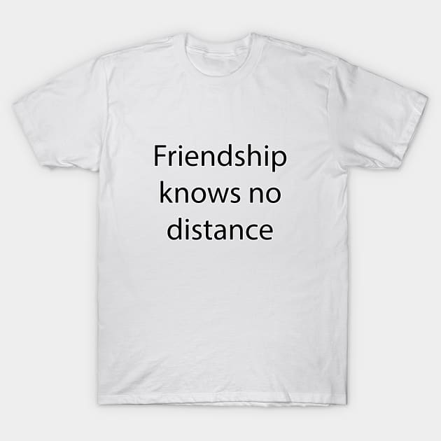 Friendship Quote 7 T-Shirt by Park Windsor